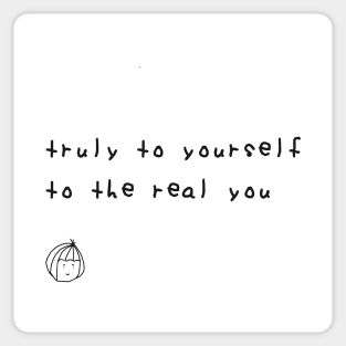 Truly To Yourself to The Real You - Black Version Sticker